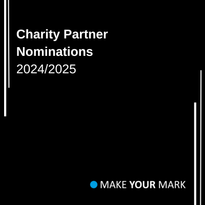 MAKE YOUR MARK UK Opens Nominations for 2024-2025 Charity Partner